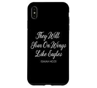 They Will Soar On Wings Like Eagles Isaiah 40:31 Religious Case for iPhone XS Max