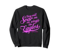 They Will Soar On Wings Like Eagles Isaiah 40:31 Scripture Sweatshirt