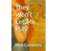 They Won’t Let Me Play (Growing Up)