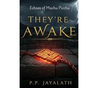 They're Awake : Echoes of Machu Picchu : Adventure and Thriller book for Teens and young adult (YA) age 10-18.