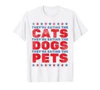 They're Eating The Dogs, Eating The Cats Election 2024 T-Shirt