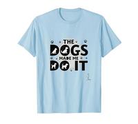 They're Eating The Dogs Made Me Do It - Funny Pet Humor T-Shirt, Men, Baby Blue, L