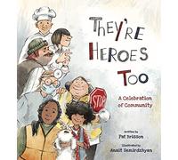 They're Heroes Too: A Celebration of Community