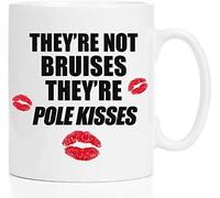 They're Not Bruises They're Pole Kisses - Pole Dancer Themed Funny 11 Oz White Ceramic Coffee Mug/Cup.