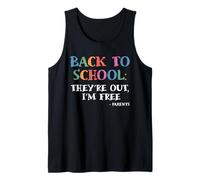 Theyre Out Im Free Back to School Parents Funny First Day Tank Top