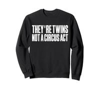 They're Twins Not A Circus Act Twin Dad Father Sweatshirt