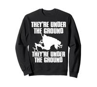 They're Under The Ground Graboids Sweatshirt