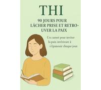 THI - 90 Jours pour Créer, Vibrer et Rayonner: Un carnet pour libérer ta créativité et faire briller ton énergie intérieure (La collection THI - Ton Harmonie Intérieure)