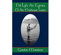 Thi Lyfe An Tyme's O An Enshoar Loon: Doric Scot's