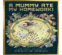 Thiago de Moraes A Mummy Ate My Homework Paperback Book Thiago de Moraes Multicolor