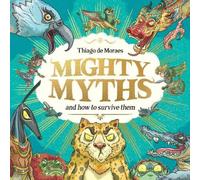 Thiago de Moraes Mighty Myths (HB) Hardback Book Thiago de Moraes Multicolor