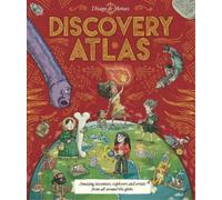 Discovery Atlas: a magnificent gift book packed with incredible inventors and explorers