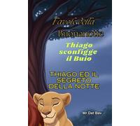 Thiago e la paura del Buio: Il segreto della Notte (Bambini e Valori)