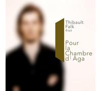 Thibault Falk 4tet - Pour La Chambre D'aga