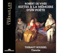 Thibaut Roussel; Perrine Devillers; Mathilde Vialle; Myriam Rignol - Robert de Visée: Suites à la Mémoire d'un Poète