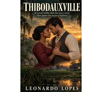 THIBODAUXVILLE: A NOVEL OF LOVE AND DEFIANCE