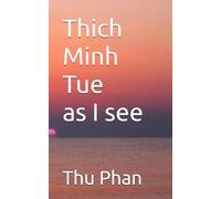 Thich Minh Tue as I see