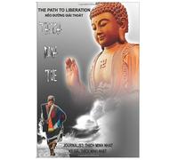 THICH MINH TUE - THE PATH TO LIBERATION: THICH MINH TUỆ - NẺO ĐƯỜNG GIẢI THOÁT
