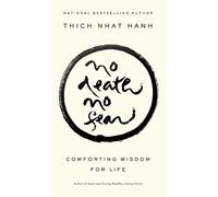 No Death, No Fear: Comforting Wisdom for Life