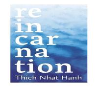 Thich Nhat Hanh Reincarnation Paperback Book Thich Nhat Hanh Multicolor