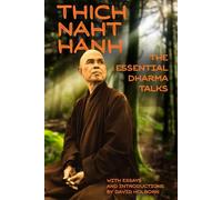Thich Nhat Hanh: The Essential Dharma Talks