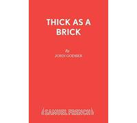 Thick as a Brick (French's Acting Editions)