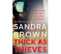 Thick as Thieves : The gripping, sexy new thriller from New York Times bestselling author