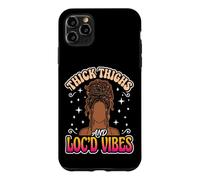 Thick Thighs And Loc'd Vibes Case for iPhone 11 Pro Max
