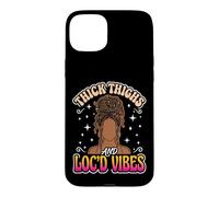 Thick Thighs And Loc'd Vibes Case for iPhone 15 Plus