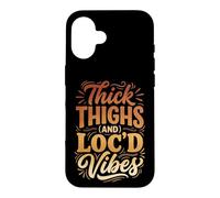 Thick Thighs And Loc'd Vibes Case for iPhone 16