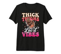 Thick Thighs and Loc'd Vibes Premium T-Shirt