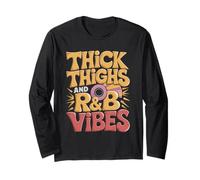 Thick Thighs and R&B Vibes Retro Design Long Sleeve T-Shirt