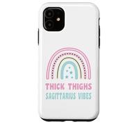 Thick Thighs And Sagittarius Vibes Zodiac Birthday For Women Case for iPhone 11