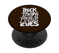 Thick Thighs Brown Eyes - Big Proud Beautiful Woman Curvy PopSockets Swappable PopGrip