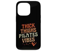 Thick Thighs Pilates Vibes Empowering Body Positivity Case for iPhone 13 Pro