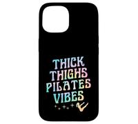 Thick Thighs Pilates Vibes Empowering Body Positivity Case for iPhone 15
