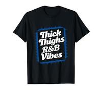 Thick Thighs R-&B Vibes 90s R-&B T-Shirt