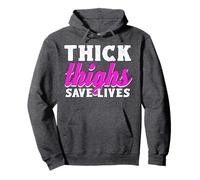 Thick Thighs Save Lives TShirt Pullover Hoodie
