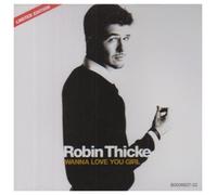 Thicke, Robin - Wanna Love You Girl / I'm Not Loving You