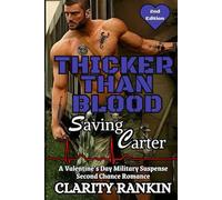 Thicker Than Blood - Saving Carter: A Valentine's Military Suspense Second Chance Romance: 1