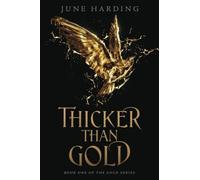 Thicker Than Gold: Book One in the Gold Series