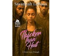 Thicker Than Heat: A Street Love Triangle: 4 (Every Shade of Want)