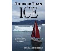 Thicker Than Ice: A Sailing Family Finds Their Place at the Edge (Five Oceans)