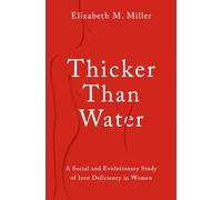 Thicker Than Water : A Social and Evolutionary Study of Iron Deficiency in Women