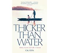 Thicker Than Water: History, Secrets and Guilt: A Memoir