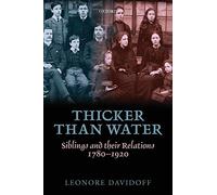 Davidoff - Thicker Than Water Siblings and Their Relations 1780-1920 - J555z