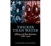 Thicker than Water: Siblings and their Relations, 1780-1920