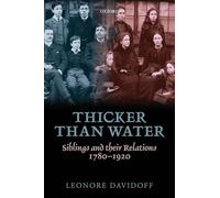 Davidoff - Thicker Than Water Siblings and Their Relations 1780-1920 - J555z