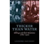 Davidoff - Thicker Than Water Siblings and Their Relations 1780-1920 - J555z