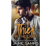 Thief in the Light: 1 (Bed, Breakfast, and Beyond Series)